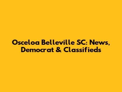 Osceloa Belleville SC: News, Democrat & Classifieds