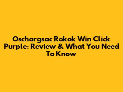 Oschargsac Rokok Win Click Purple: Review & What You Need To Know