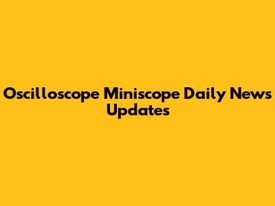 Oscilloscope Miniscope Daily News Updates