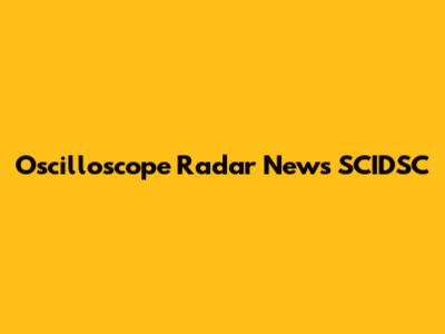 Oscilloscope Radar News SCIDSC