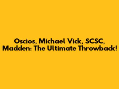 Oscios, Michael Vick, SCSC, Madden: The Ultimate Throwback!