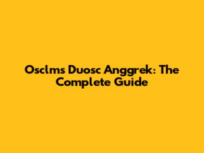 Osclms Duosc Anggrek: The Complete Guide