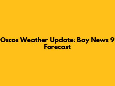 Osco's Weather Update: Bay News 9 Forecast