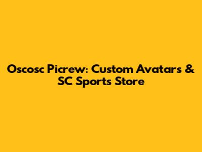 Oscosc Picrew: Custom Avatars & SC Sports Store