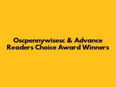 Oscpennywisesc & Advance Readers' Choice Award Winners