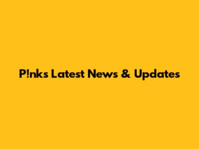 P!nk's Latest News & Updates