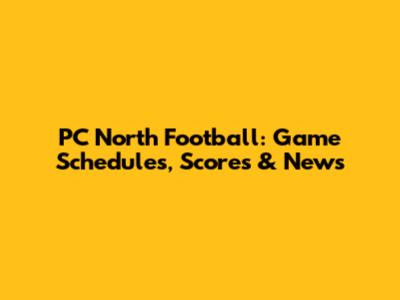PC North Football: Game Schedules, Scores & News