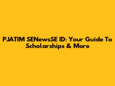 PJATIM SENewsSE ID: Your Guide To Scholarships & More