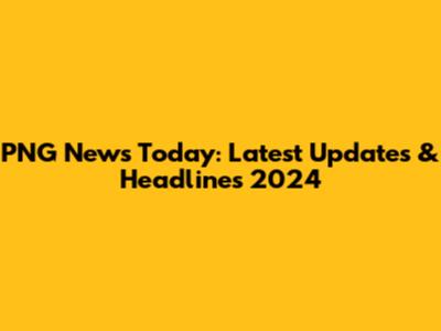 PNG News Today: Latest Updates & Headlines 2024