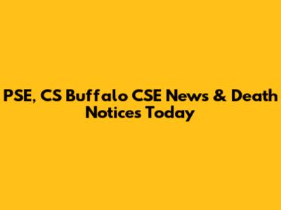 PSE, CS Buffalo CSE News & Death Notices Today