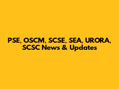 PSE, OSCM, SCSE, SEA, URORA, SCSC News & Updates