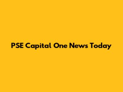 PSE Capital One News Today