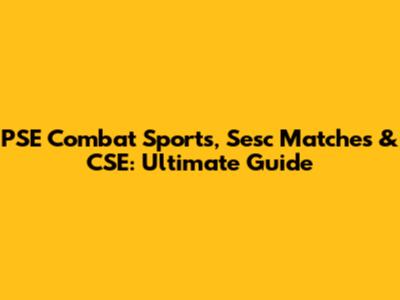 PSE Combat Sports, Sesc Matches & CSE: Ultimate Guide