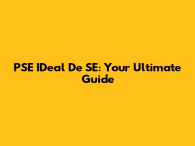 PSE IDeal De SE: Your Ultimate Guide