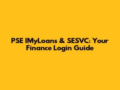PSE IMyLoans & SESVC: Your Finance Login Guide
