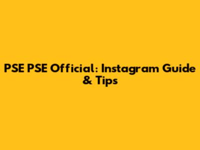 PSE PSE Official: Instagram Guide & Tips