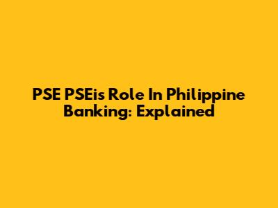 PSE PSEi's Role In Philippine Banking: Explained