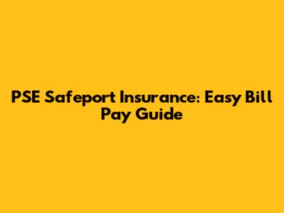 PSE Safeport Insurance: Easy Bill Pay Guide