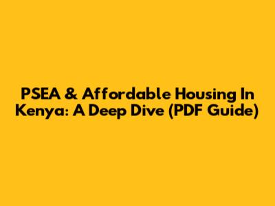 PSEA & Affordable Housing In Kenya: A Deep Dive (PDF Guide)
