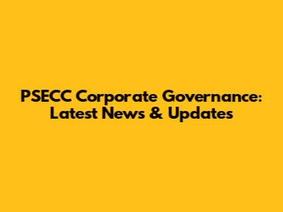PSECC Corporate Governance: Latest News & Updates