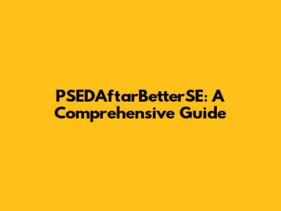 PSEDAftarBetterSE: A Comprehensive Guide