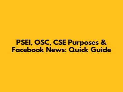 PSEI, OSC, CSE Purposes & Facebook News: Quick Guide