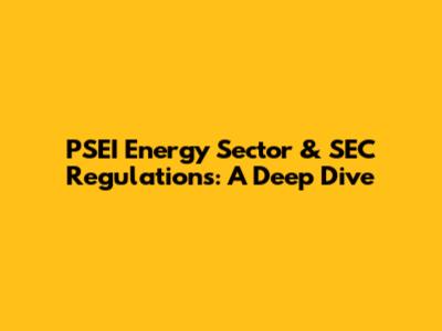 PSEI Energy Sector & SEC Regulations: A Deep Dive