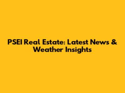 PSEI Real Estate: Latest News & Weather Insights