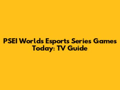 PSEI Worlds Esports Series Games Today: TV Guide