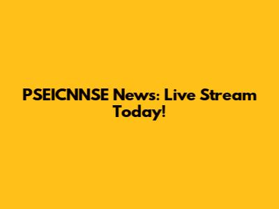 PSEICNNSE News: Live Stream Today!