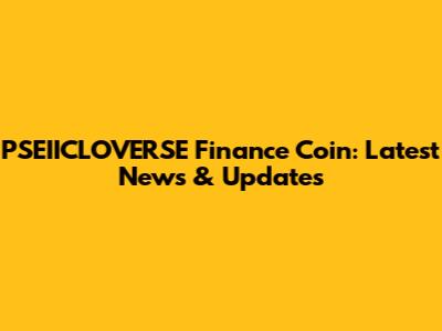PSEIICLOVERSE Finance Coin: Latest News & Updates