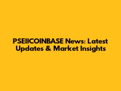PSEIICOINBASE News: Latest Updates & Market Insights