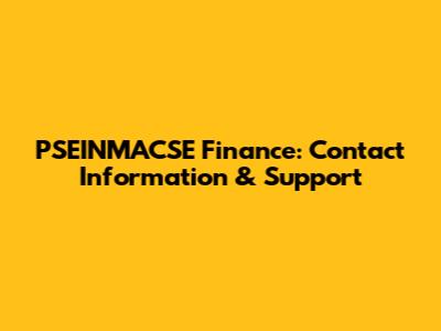 PSEINMACSE Finance: Contact Information & Support