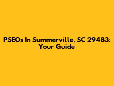 PSEO's In Summerville, SC 29483: Your Guide