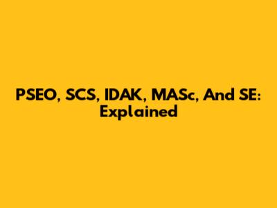 PSEO, SCS, IDAK, MASc, And SE: Explained