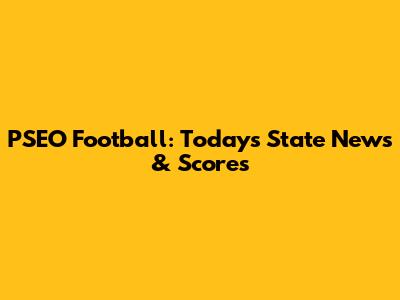 PSEO Football: Today's State News & Scores