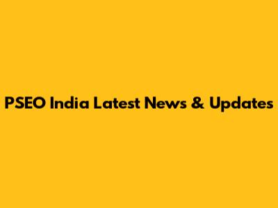 PSEO India Latest News & Updates