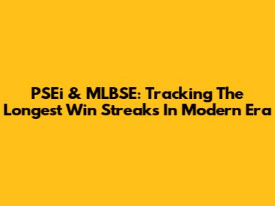PSEi & MLBSE: Tracking The Longest Win Streaks In Modern Era