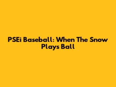 PSEi Baseball: When The Snow Plays Ball