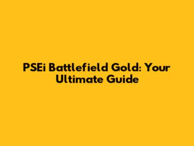 PSEi Battlefield Gold: Your Ultimate Guide