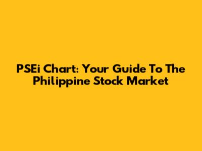 PSEi Chart: Your Guide To The Philippine Stock Market