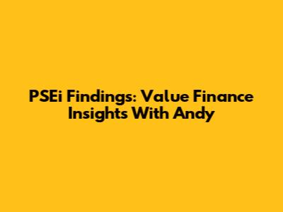 PSEi Findings: Value Finance Insights With Andy