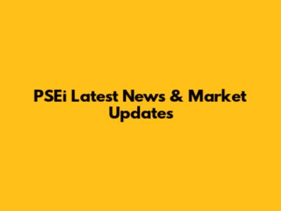 PSEi Latest News & Market Updates