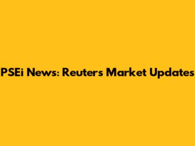 PSEi News: Reuters Market Updates