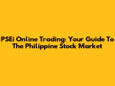 PSEi Online Trading: Your Guide To The Philippine Stock Market