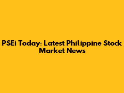 PSEi Today: Latest Philippine Stock Market News
