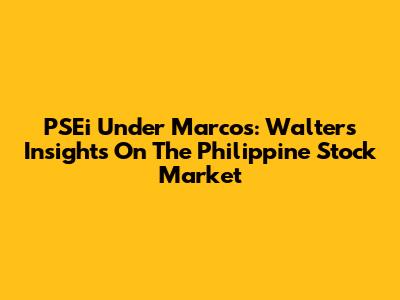 PSEi Under Marcos: Walter's Insights On The Philippine Stock Market