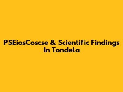 PSEiosCoscse & Scientific Findings In Tondela
