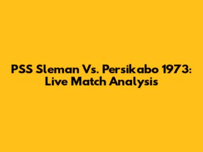 PSS Sleman Vs. Persikabo 1973: Live Match Analysis
