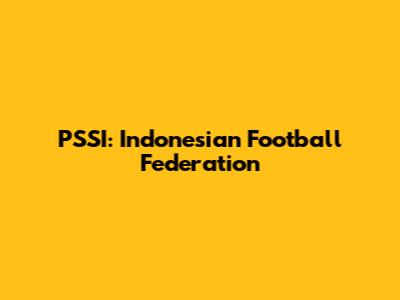 PSSI: Indonesian Football Federation